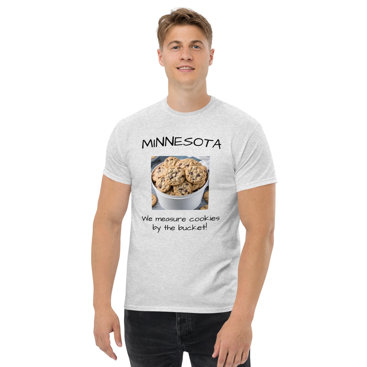 Minnesota. "We Measure Cookies by the Bucket!" Men's Tee