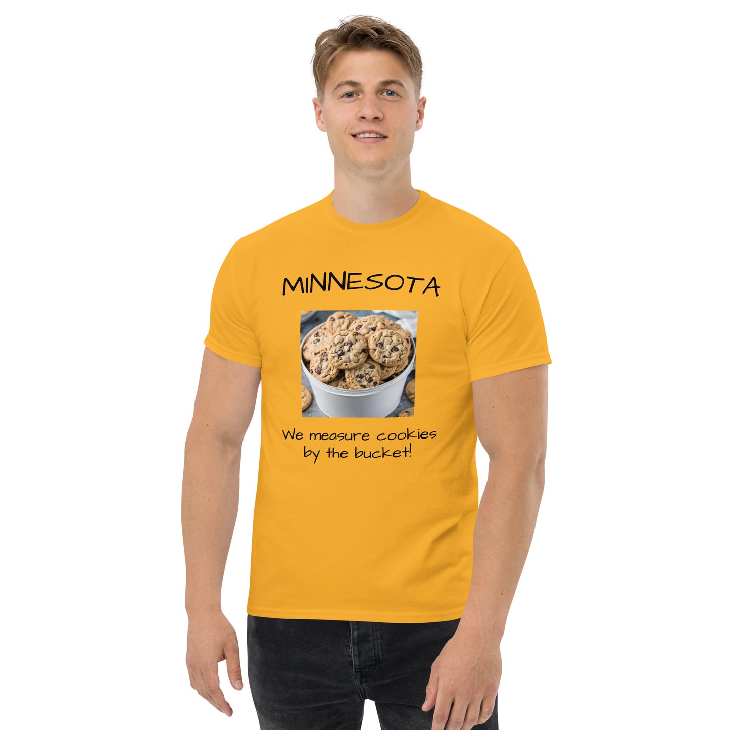 Minnesota. "We Measure Cookies by the Bucket!" Men's Tee