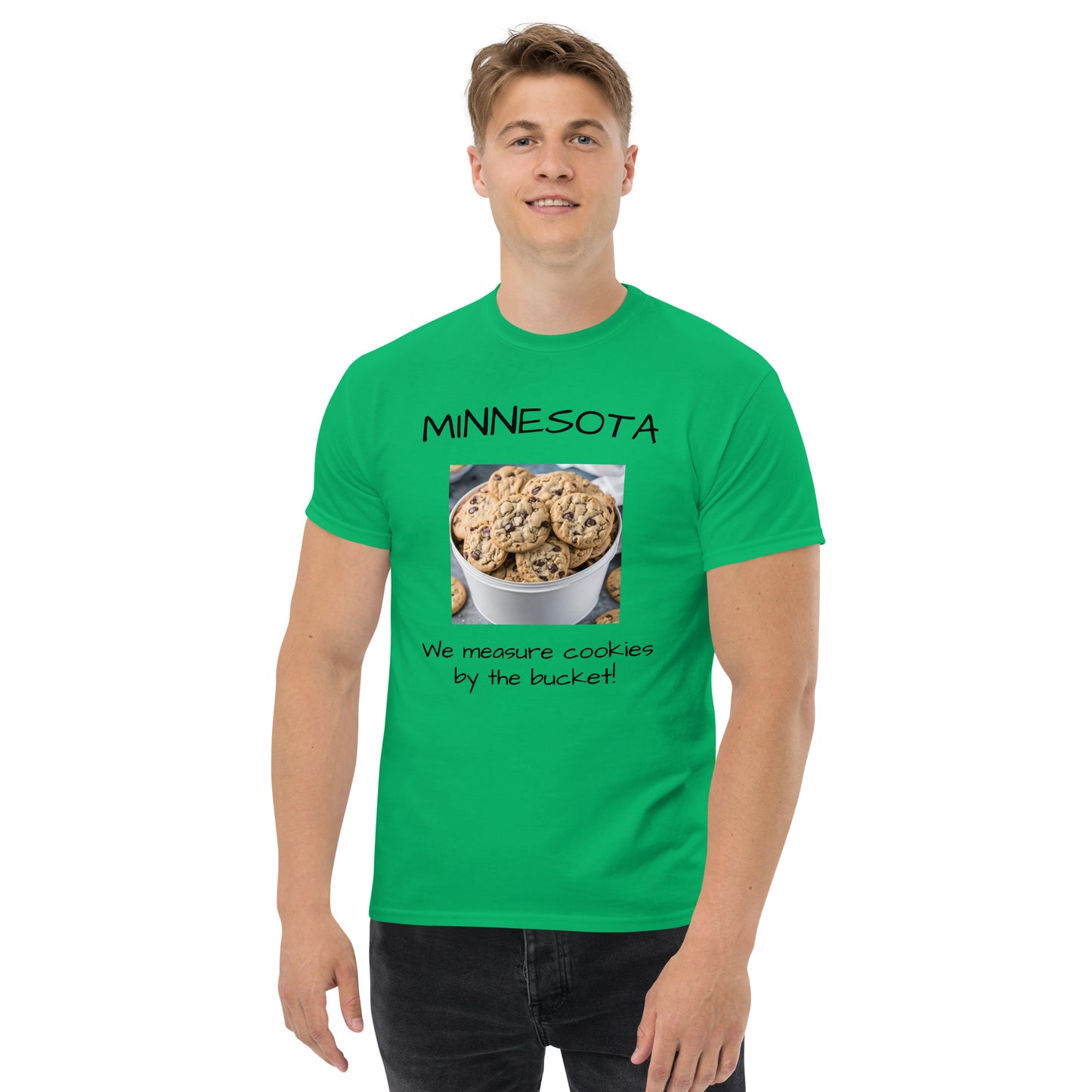 Minnesota. "We Measure Cookies by the Bucket!" Men's Tee