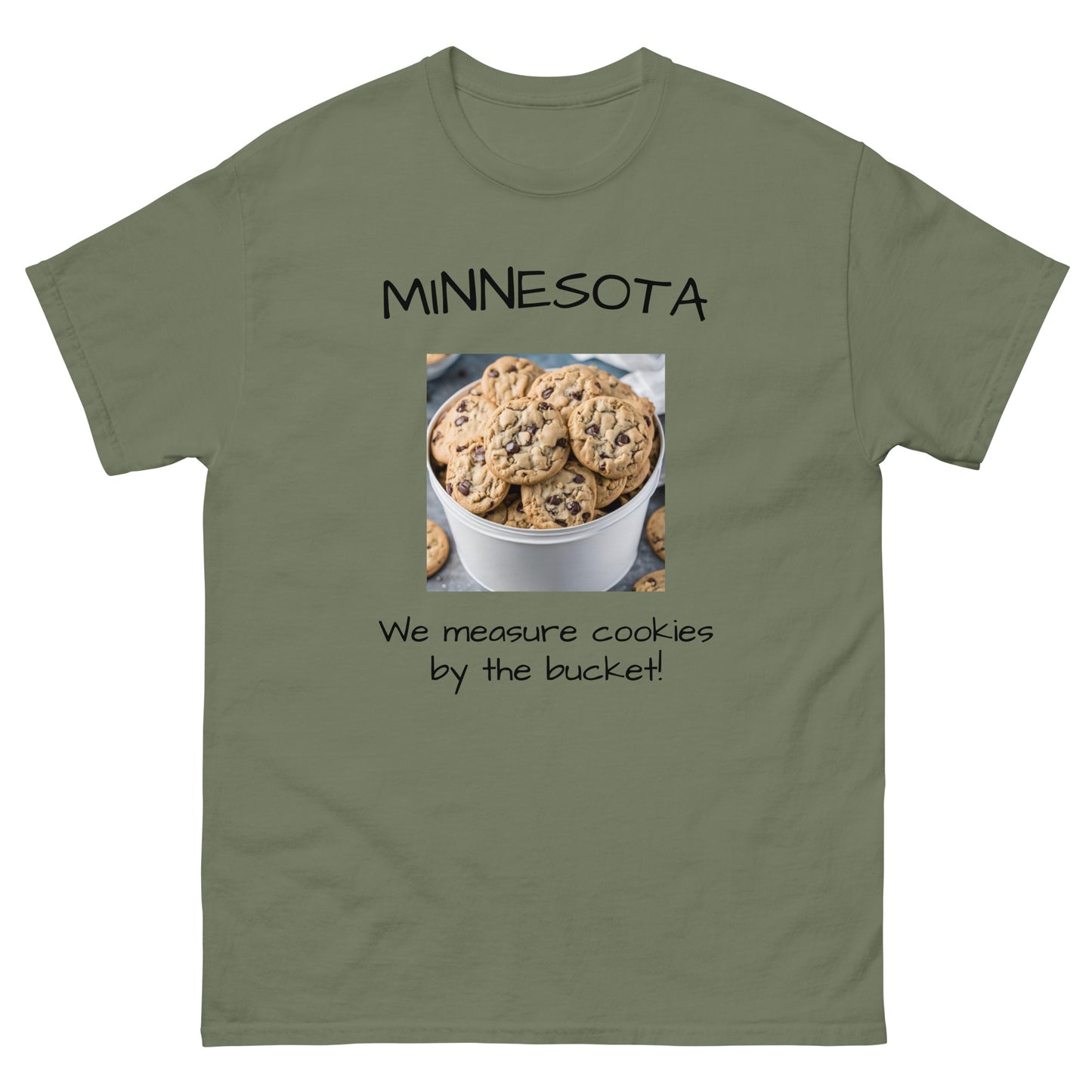 Minnesota. "We Measure Cookies by the Bucket!" Men's Tee