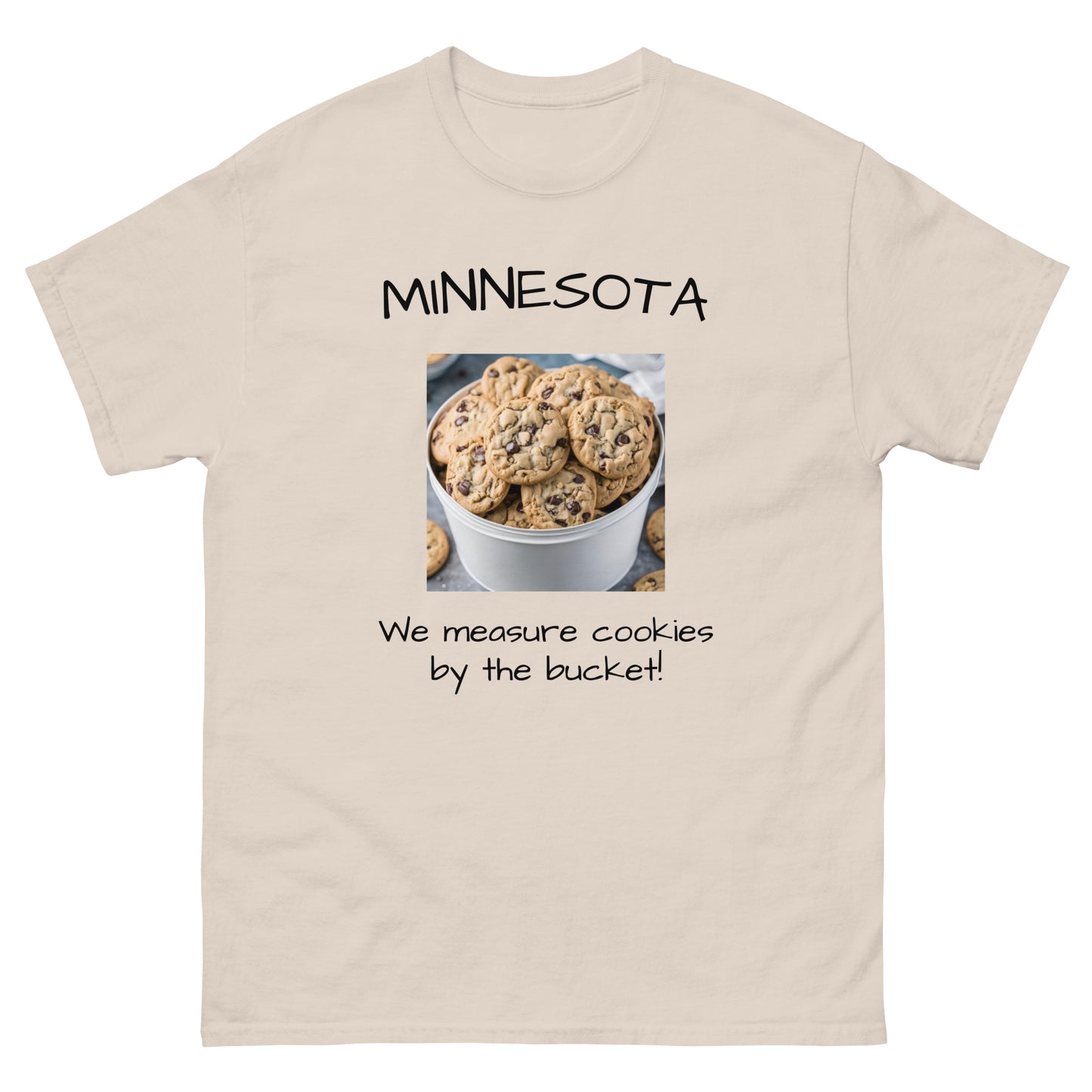 Minnesota. "We Measure Cookies by the Bucket!" Men's Tee
