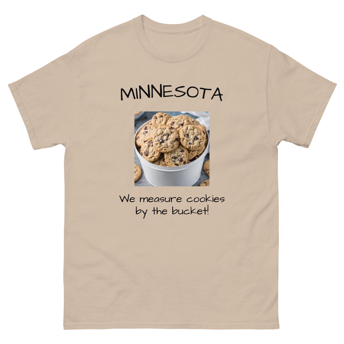 Minnesota. "We Measure Cookies by the Bucket!" Men's Tee