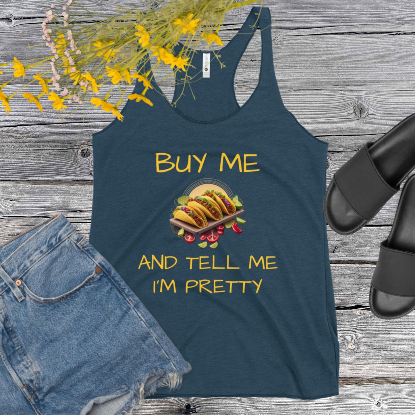 "Buy Me Tacos and Tell Me I'm Pretty" Women's Tank