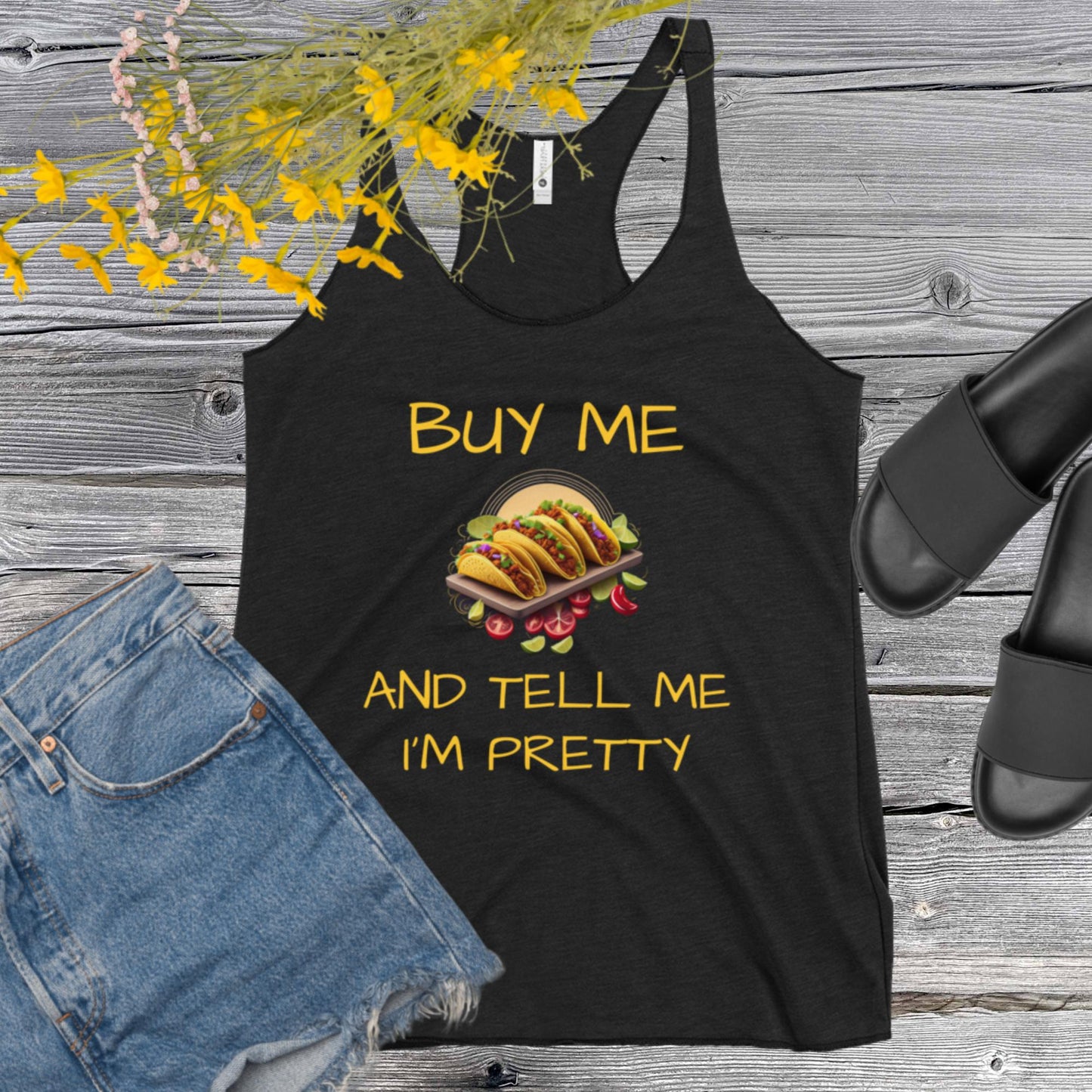 "Buy Me Tacos and Tell Me I'm Pretty" Women's Tank