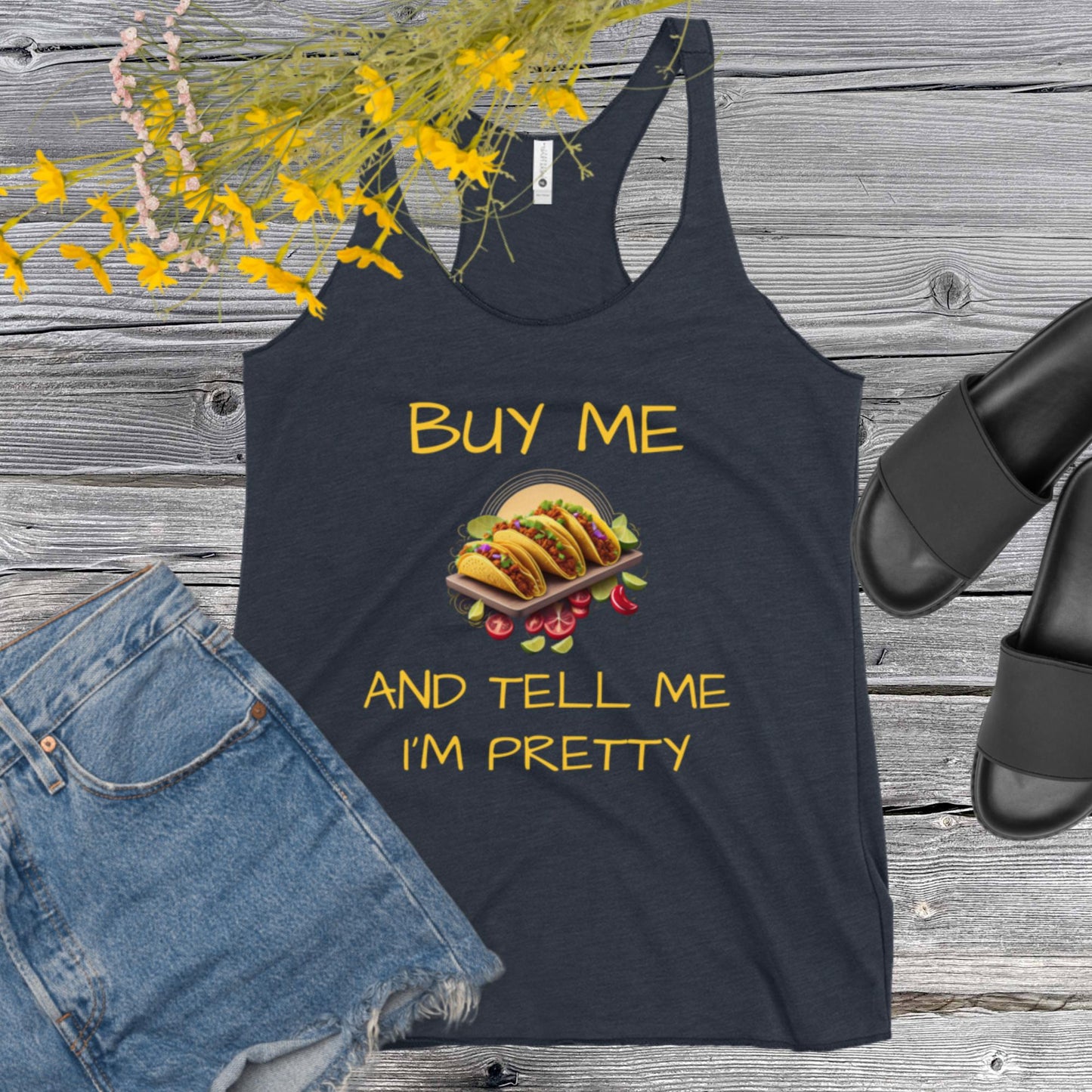 "Buy Me Tacos and Tell Me I'm Pretty" Women's Tank