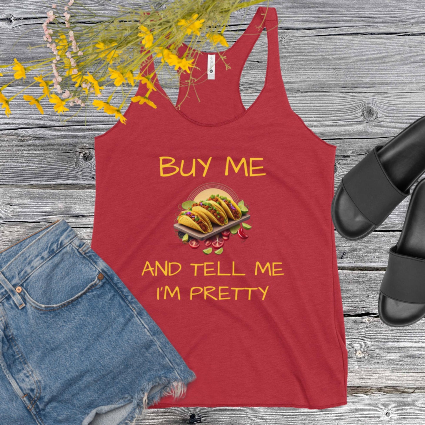 "Buy Me Tacos and Tell Me I'm Pretty" Women's Tank