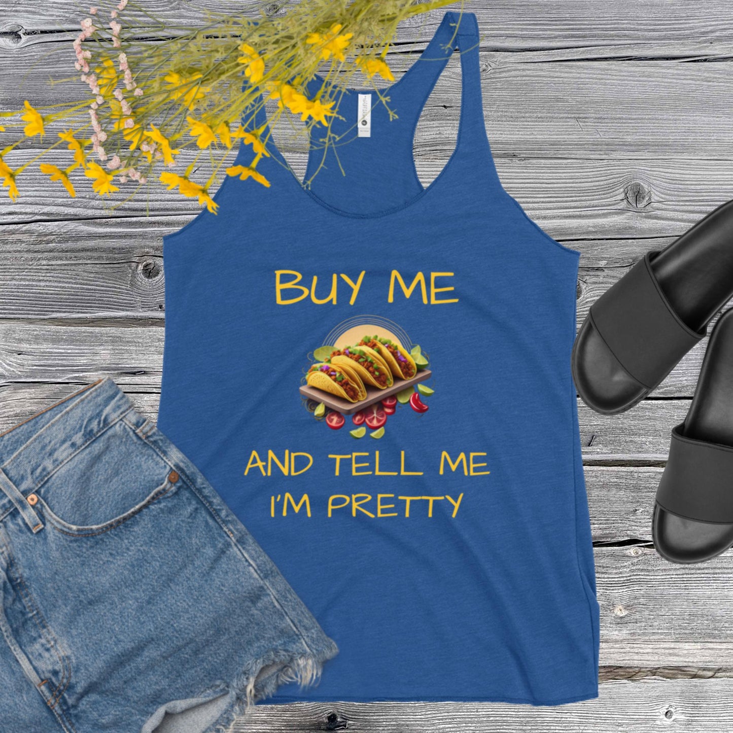 "Buy Me Tacos and Tell Me I'm Pretty" Women's Tank