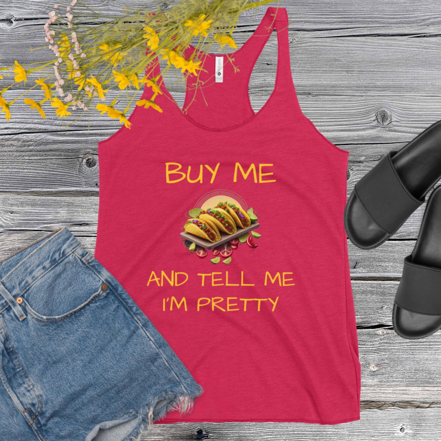 "Buy Me Tacos and Tell Me I'm Pretty" Women's Tank