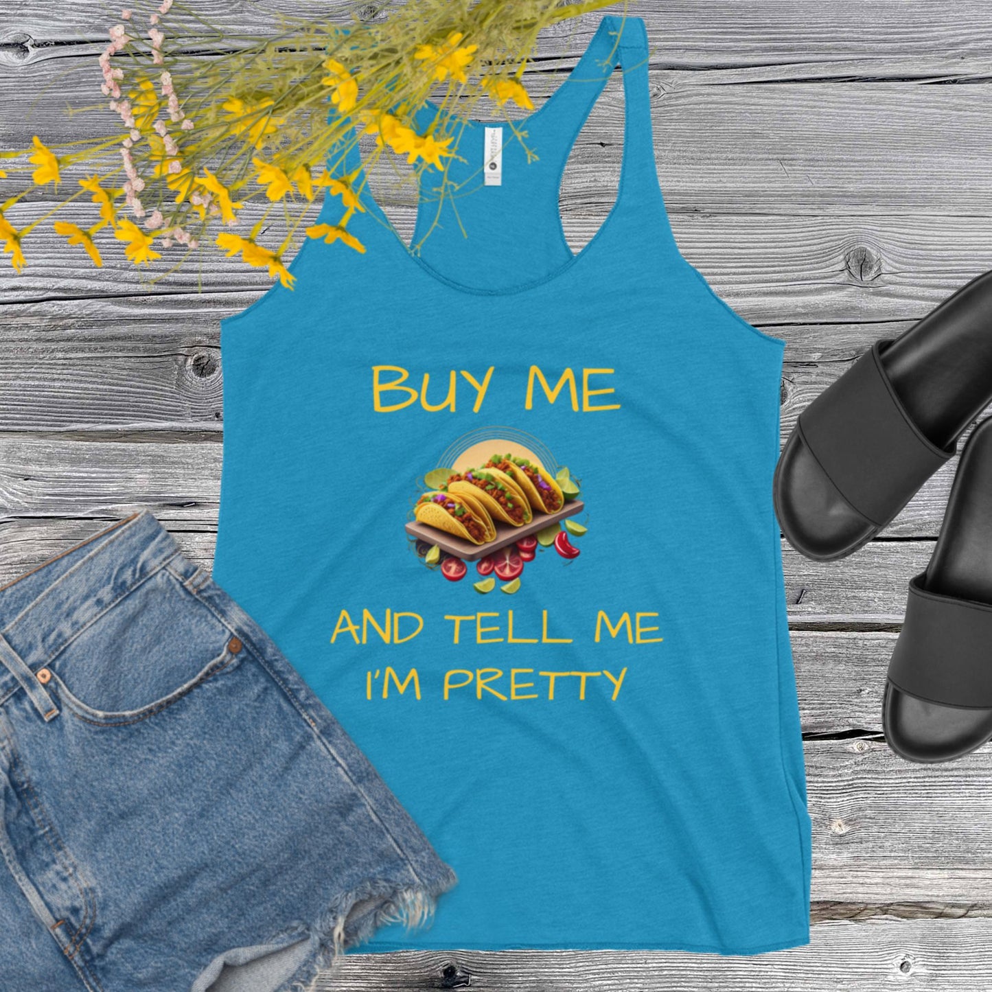 "Buy Me Tacos and Tell Me I'm Pretty" Women's Tank