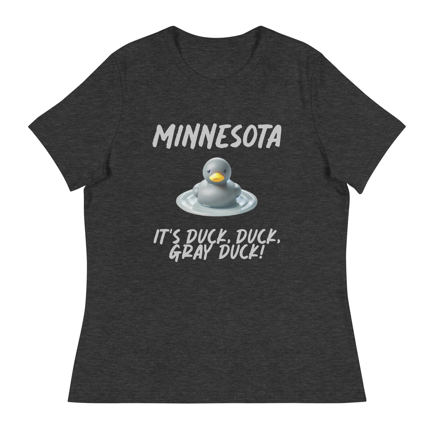 MINNESOTA.  "It's Duck, Duck, GRAY DUCK!"  Women's Tee